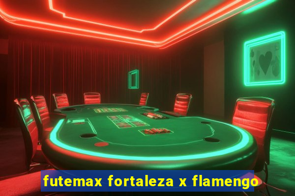 futemax fortaleza x flamengo